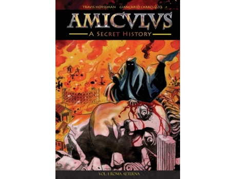 Livro Amiculus: A Secret History: Vol. I: Roma Aeterna Travis Horseman (Inglês)