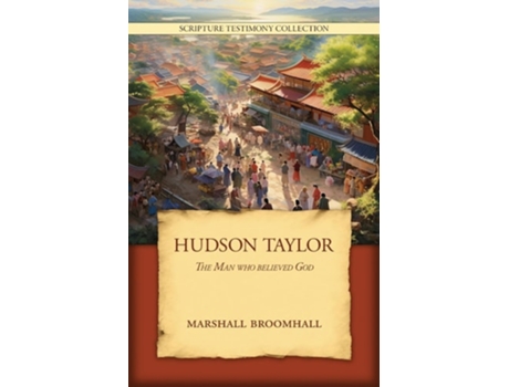 Livro Hudson Taylor The Man who believed God de Marshall Broomhall (Inglês)