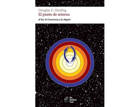 Livro El Punto De Retorno Al Ser, La Conciencia Y La Felicidad De Douglas Edison Harding (espanhol)