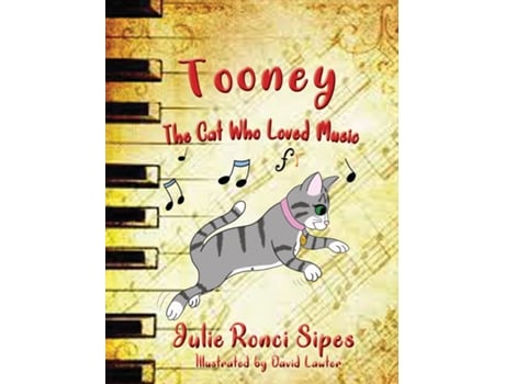 Livro Tooney The Cat Who Loved Music De Sipes, Julie Et Al. (inglês)