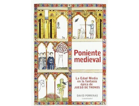 Livro Poniente medieval : la Edad Media en la fantasía épica de Juego de Tronos de Prólogo por Juan Francisco Jiménez Alcázar, Abreviado por David Porrinas González (Espanhol)