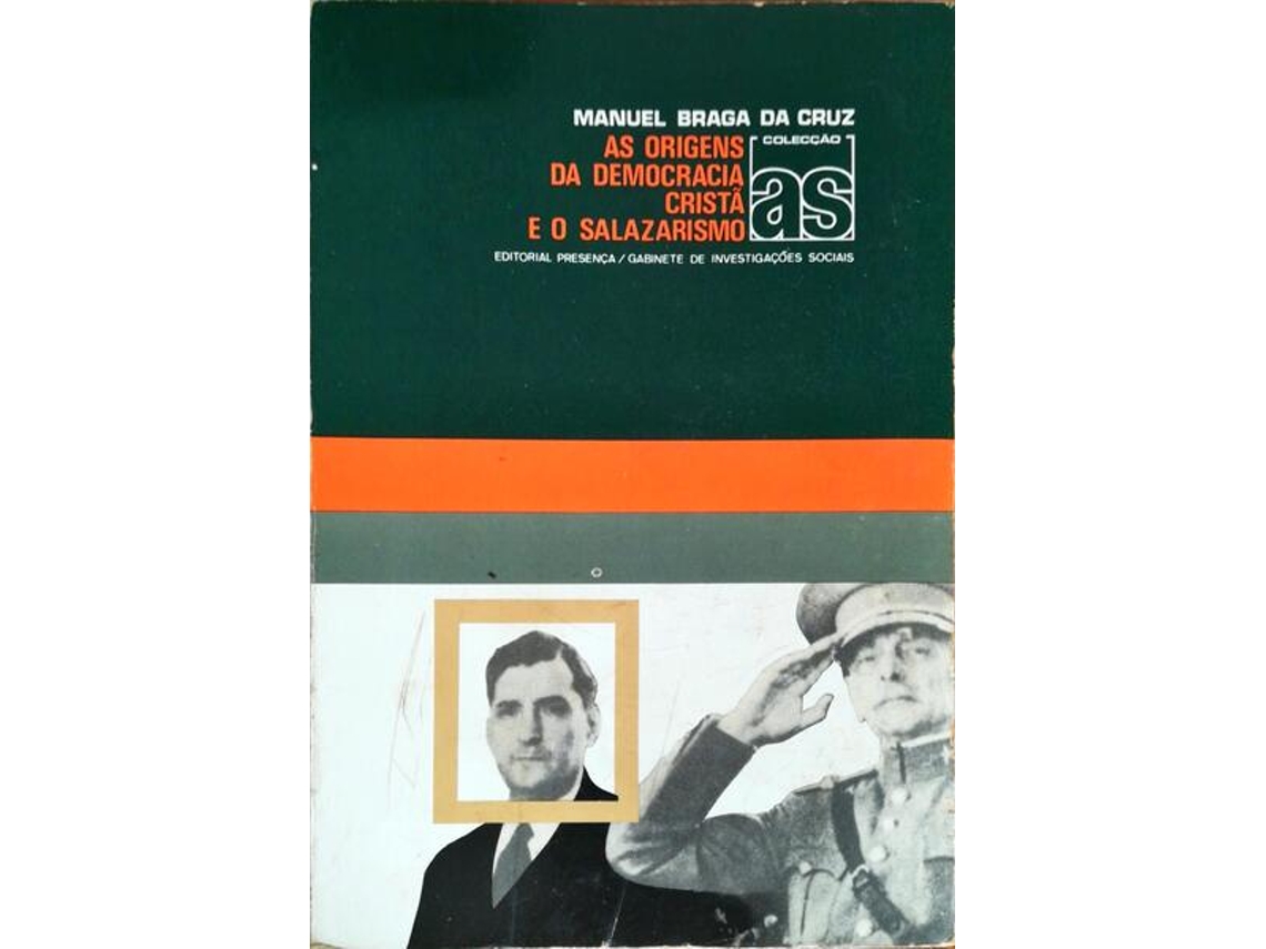 Livro As Origens Da Democracia Cristã E O Salazarismo. De Manuel Braga Da Cruz (português)