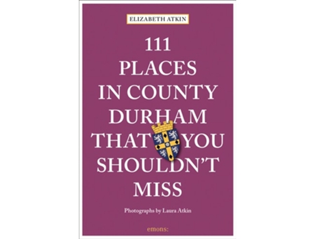 Livro 111 Places in County Durham That You Shouldnt Miss de Elizabeth Atkin (Inglês)