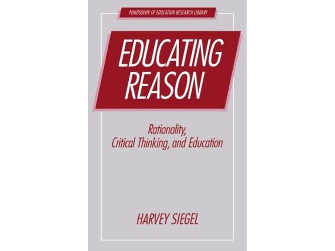 Livro Educating Reason de Harvey Siegel (Inglês)