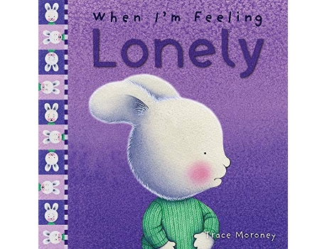 Livro When Im Feeling Lonely de Trace Moroney (Inglês - Capa Dura)