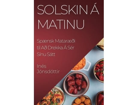 Livro Solskin á Matinu Spænsk Mataræði til Að Drekka Á Sér Sínu Sátt de Inés Jónsdóttir (Inglês)