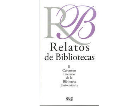 Livro Relatos De Bibliotecas Ii Certamen Literario De La Bibliotec de Varios Autores