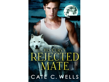 Livro His Curvy Rejected Mate de Cate C Wells (Inglês)
