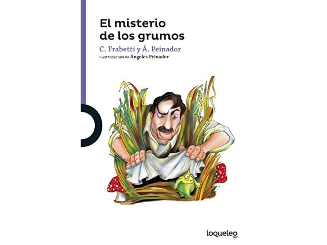 Livro El Misterio De Los Grumos Da Editorial Loqueleo De Angeles Peinador, Rafael Cuadrado Ordóñez Et Al. (espanhol)