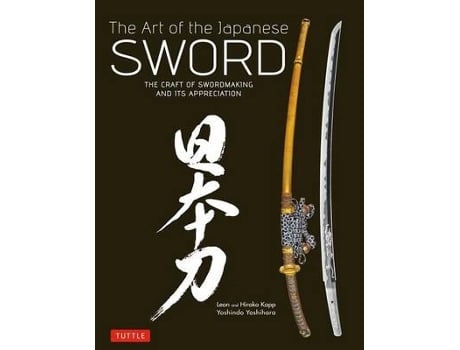 Livro The Art of the Japanese Sword de Yoshindo Yoshihara, Leon Kapp et al. (Inglês - Capa Dura)