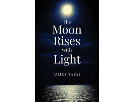 Livro The Moon Rises With Light De Takyi, James Et Al. (inglês)