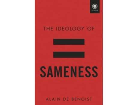 Livro The Ideology of Sameness de Alain de Benoist (Inglês)