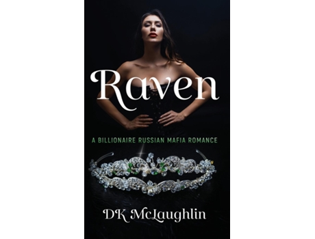 Livro RAVEN A Billionaire Russian Mafia Romance de DK McLaughlin (Inglês)
