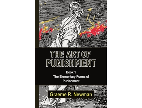 Livro The Art Of Punishment Book 1. The Elementary Forms Of Punishment De Graeme Newman (inglês)