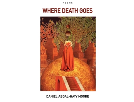 Livro Where Death Goes / Poems Daniel Abdal-Hayy Moore (Inglês)