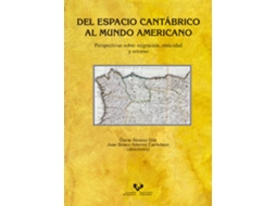 Livro Del Espacio Cantabrico Al Mundo Americano de Oscar Alvarez (Espanhol)