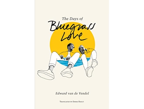 Livro Days of Bluegrass Love de Edward Van de Vendel (Inglês - Capa Dura)