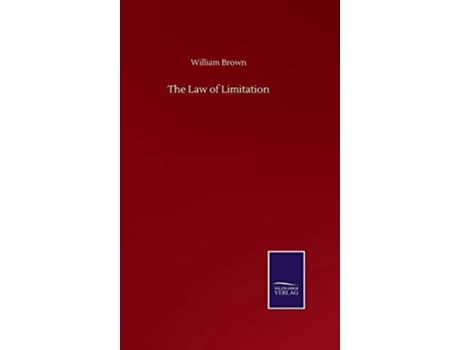 Livro The Law Of Limitation De William Brown (inglês)