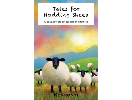 Livro Tales For Nodding Sheep A Collection Of 32 Short Stories De Kenkonti (inglês)