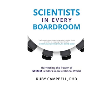 Livro Scientists in Every Boardroom Harnessing the Power of STEMM Leaders in an Irrational World de Ruby Campbell (Inglês)