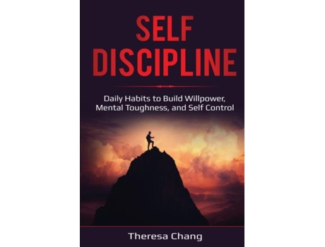 Livro Self-discipline Daily Habits To Build Willpower, Mental Toughness, And Self Control De Theresa Chang (inglês)