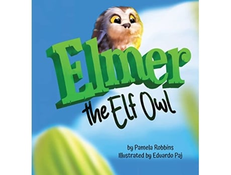 Livro Elmer The Elf Owl de Pamela Robbins (Inglês - Capa Dura)