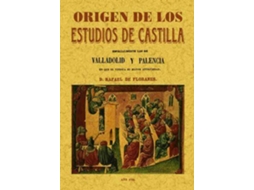 Livro Origen De Los Estudios De Castilla, Especialmente Los De Valladolid Y Palencia de Rafael Floranes (Espanhol)