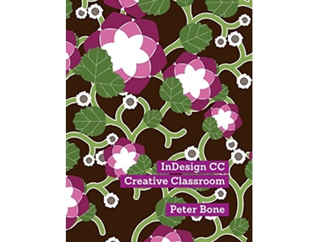 Livro InDesign CC Creative Classroom de Bone Peter (Inglês)