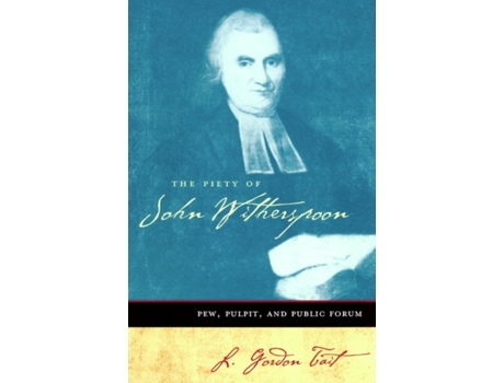 Livro The Piety of John Witherspoon L. Gordon Tait (Inglês)