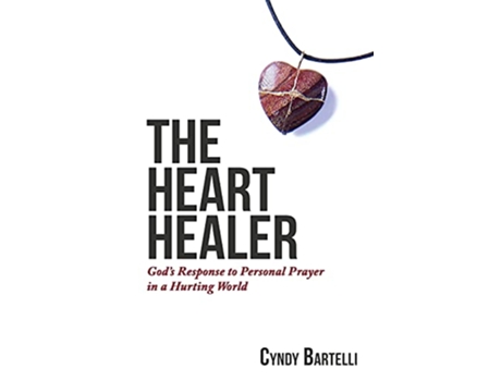 Livro The Heart Healer Gods Response to Personal Prayer in a Hurting World de Cyndy Bartelli (Inglês)