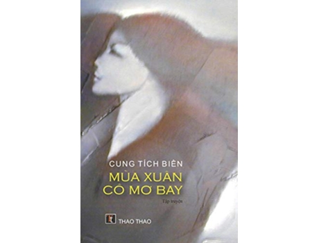 Livro Mùa Xuân Cô Mo Bay Vietnamese Edition de Bi?n Tích Cung (Vietnamita)