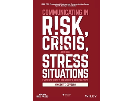 Livro Communicating in Risk, Crisis, and High Stress Situations: Evidence-Based Strategies and Practice de Vincent T. Covello ( Inglês )