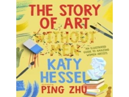 Livro The Story of Art without Men An illustrated guide to amazing women artists de Katy Hessel (Inglês)