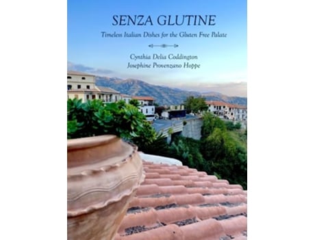 Livro Senza Glutine Timeless Italian Dishes for the Gluten Free Palate de Josephine Hoppe e Cindy Coddington (Inglês - Capa Dura)