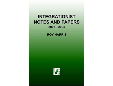 Livro Integrationist Notes and Papers de Roy Harris (Inglês)