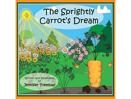 Livro The Sprightly Carrots Dream de Jennifer Erin Tremblay (Inglês)