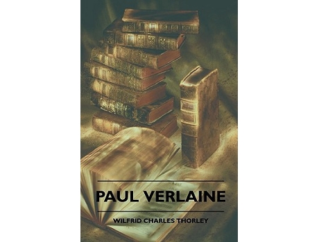 Livro Paul Verlaine de Wilfrid Thrnely (Inglês)