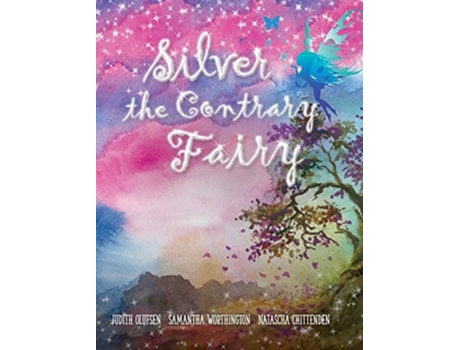 Livro Silver The Contrary Fairy De Judith Olufsen, Samantha Worthington Et Al. (inglês - Capa Dura)
