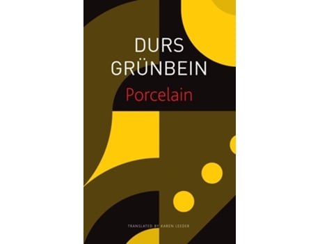 Livro Porcelain – Poem on the Downfall of My City de Durs Grünbein (Inglês)