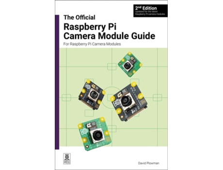 Livro The official Raspberry Pi Camera Module guide, 2nd Edition de David Plowman (Inglês)