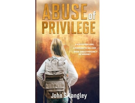 Livro Abuse Of Privilege De John S Langley (inglês)