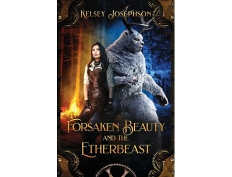 Livro Forsaken Beauty and the Etherbeast de Kelsey Josephson (Inglês)