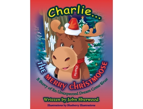 Livro Charlie...The Merry Christmoose (Children's Christmas Book) John Sherwood (Inglês)