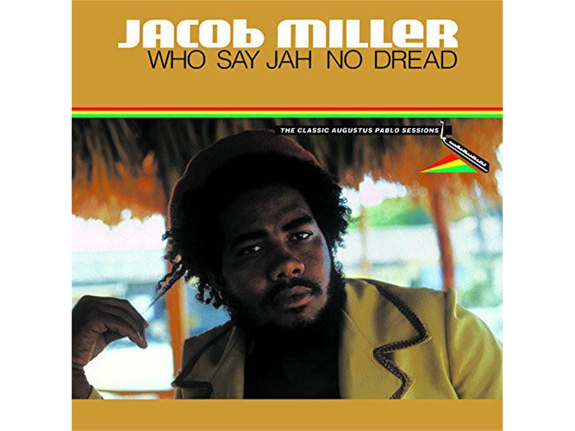 CD Jacob Miller - Who Say Jah No Dread (The Classic Augustus Pablo Sessions)