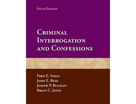 Livro Criminal Interrogation and Confessions Fred E. Inbau, John E. Reid et al. (Inglês)