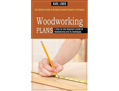 Livro Woodworking for Beginners A Step-by-step Beginners Guide to Woodworking and Its Techniques de Matthew Lomanto (Inglês)