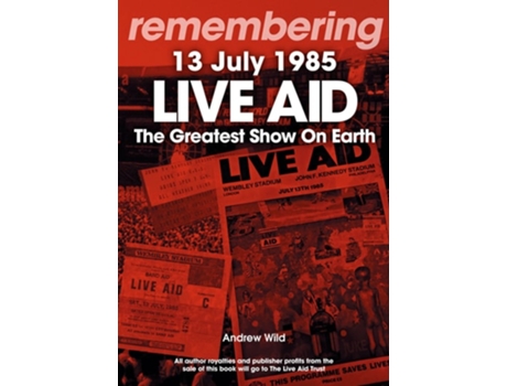 Livro Live Aid - The Greatest Show On Earth de Dr Andrew Wild (Inglês)