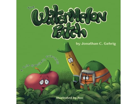 Livro The Watermelon Patch A Tale of Unlikely Friendship de Jonathan C Gehrig (Inglês)