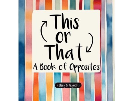 Livro This or That A Book of Opposites de Reynolds, Kelsey et al. (Inglês)