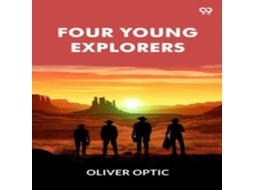 Livro Four Young Explorers de Oliver Optic (Inglês)